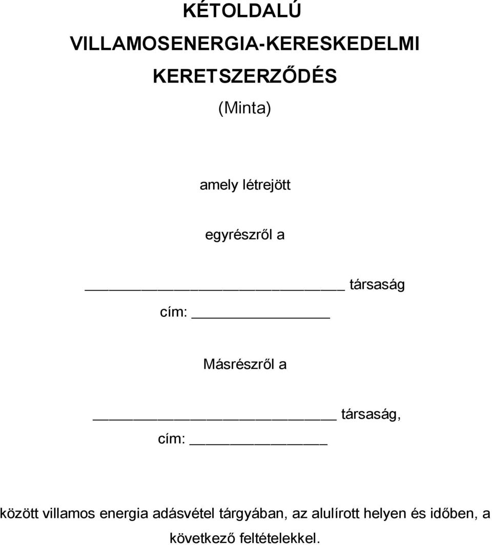 Másrészről a társaság, cím: között villamos energia