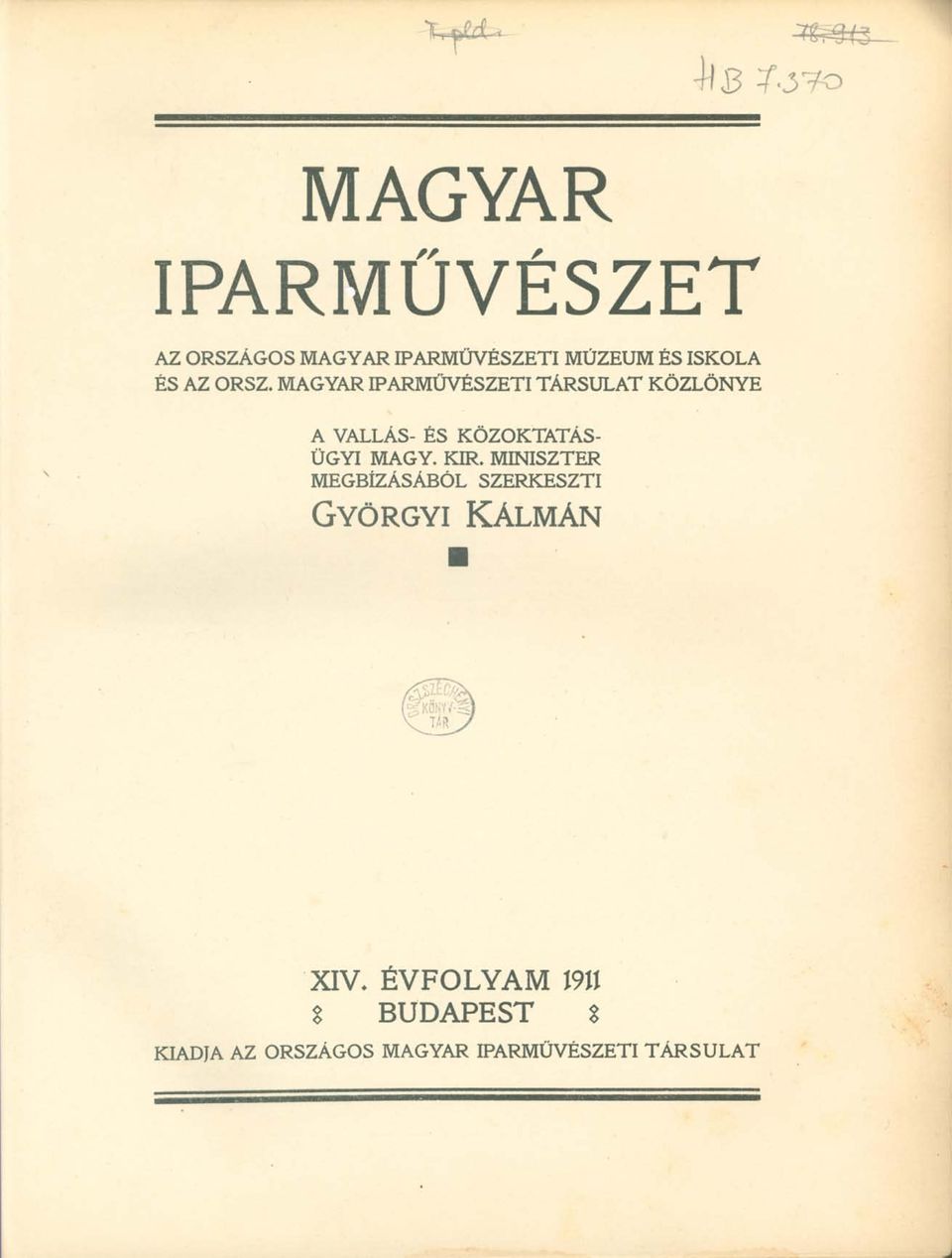 MAGYAR IPARMŰVÉSZETI TÁRSULAT KÖZLÖNYE A VALLÁS- ÉS KÖZOKTATÁS- ÜGYI MAGY.