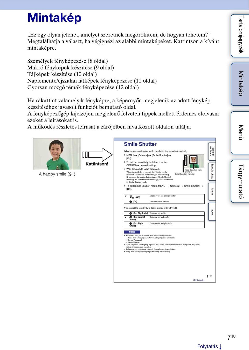 fényképezése (12 oldal) Ha rákattint valamelyik fényképre, a képernyőn megjelenik az adott fénykép készítéséhez javasolt funkciót bemutató oldal.