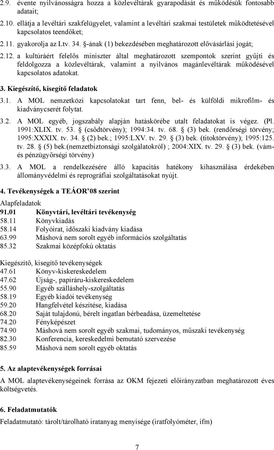 -ának (1) bekezdésében meghatározott elővásárlási jogát; 2.12.