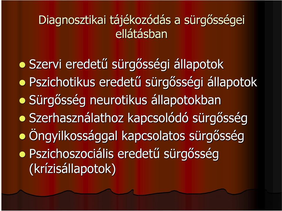 neurotikus állapotokban Szerhasználathoz kapcsolódó sürgősség Öngyilkossággal