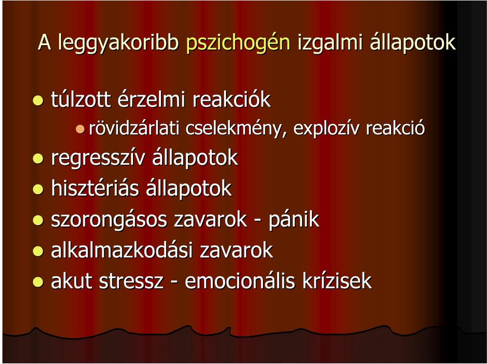 regresszív állapotok hisztéri riás állapotok szorongásos sos