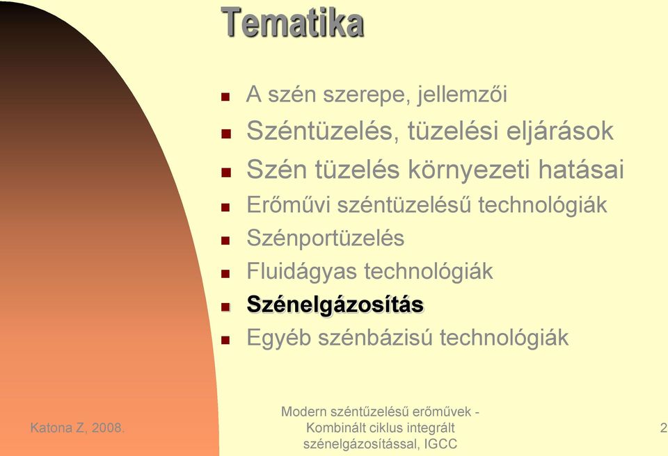 Erőművi széntüzelésű technológiák Szénportüzelés