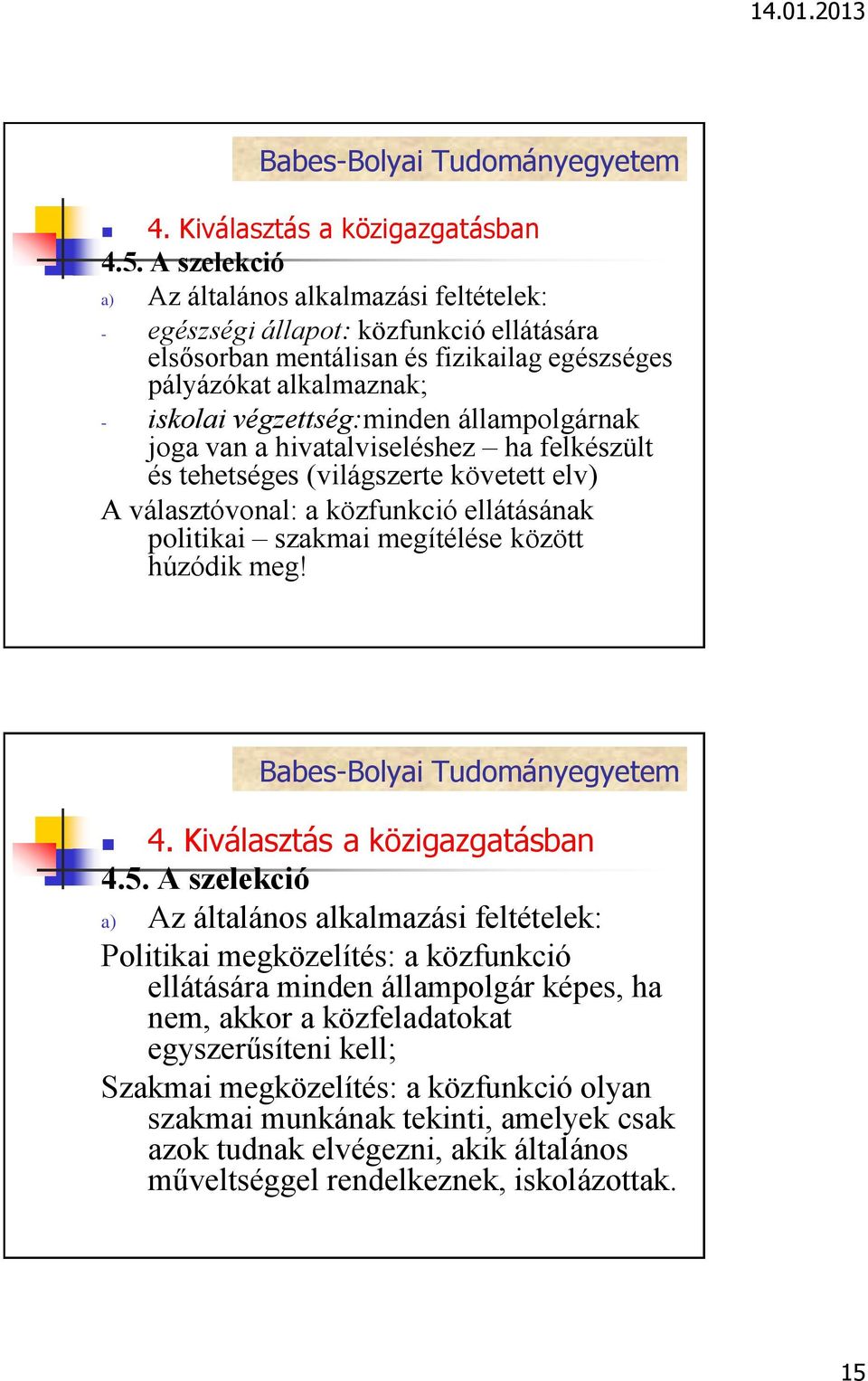 szakmai megítélése között húzódik meg!