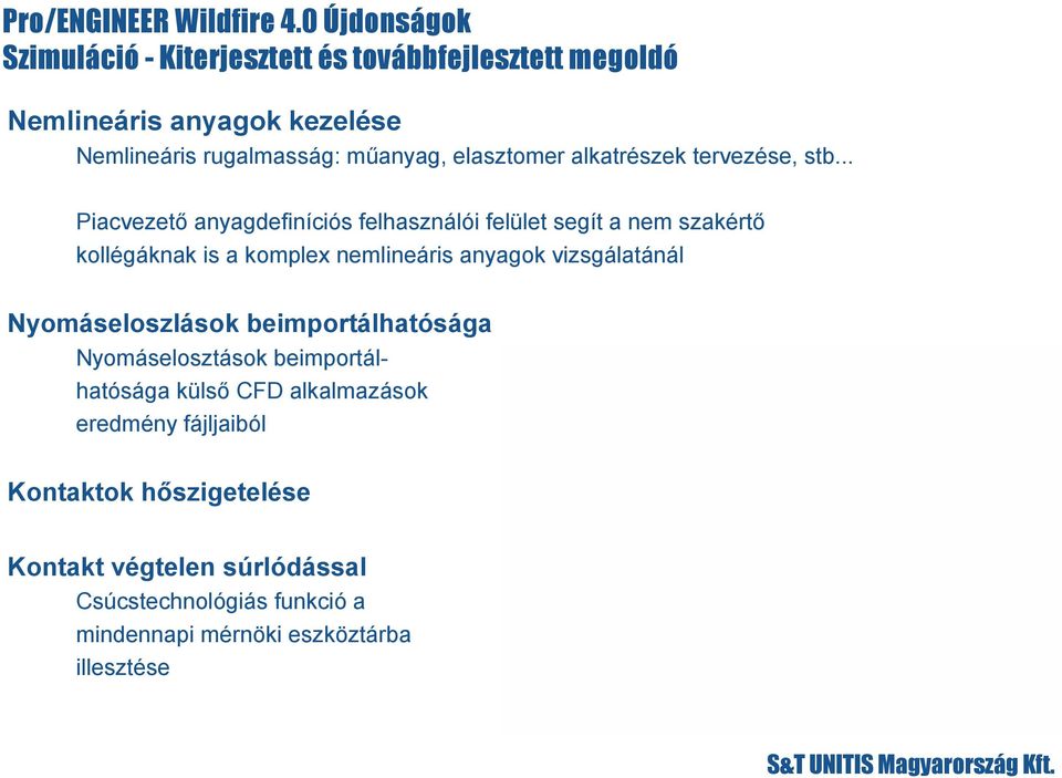 .. Piacvezető anyagdefiníciós felhasználói felület segít a nem szakértő kollégáknak is a komplex nemlineáris anyagok vizsgálatánál