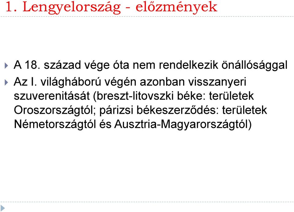 világháború végén azonban visszanyeri szuverenitását