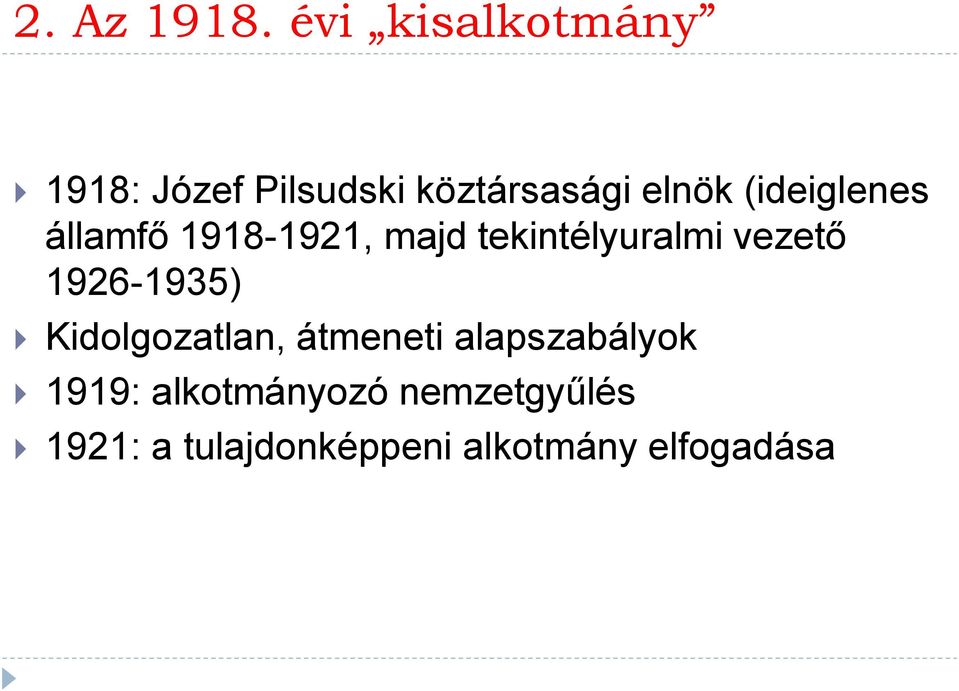 (ideiglenes államfő 1918-1921, majd tekintélyuralmi vezető