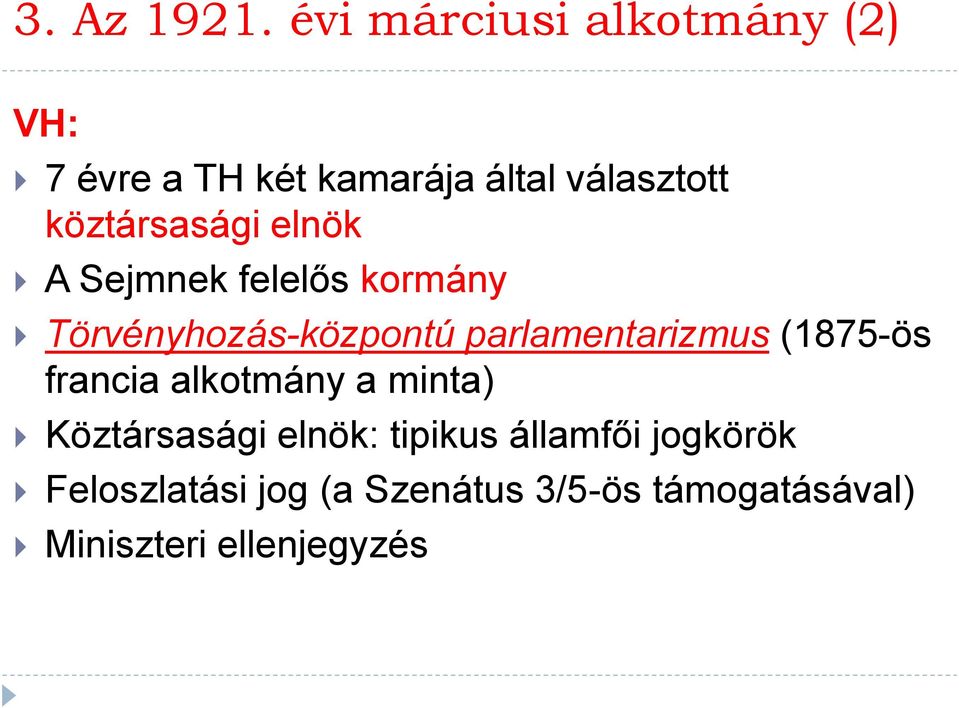 köztársasági elnök A Sejmnek felelős kormány Törvényhozás-központú