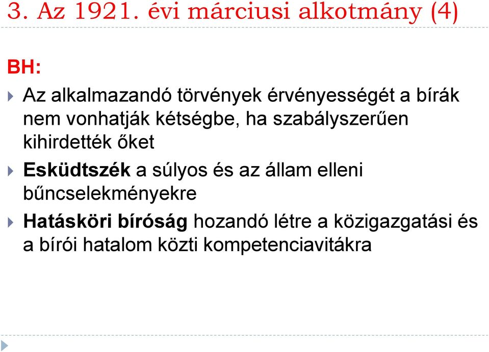 bírák nem vonhatják kétségbe, ha szabályszerűen kihirdették őket