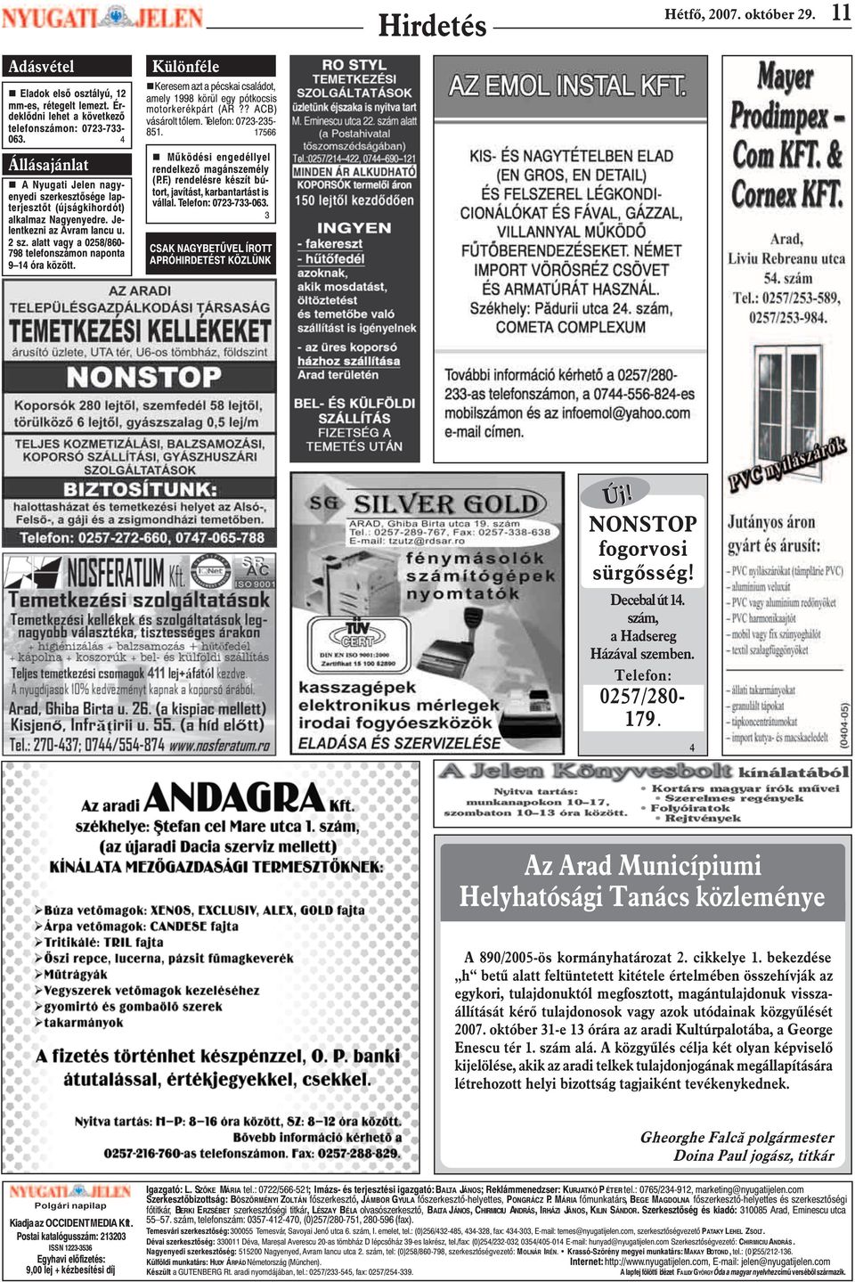 alatt vagy a 0258/860-798 telefonszámon naponta 9 14 óra között. Különféle n Keresem azt a pécskai családot, amely 1998 körül egy pótkocsis motorkerékpárt (AR?? ACB) vásárolt tõlem.