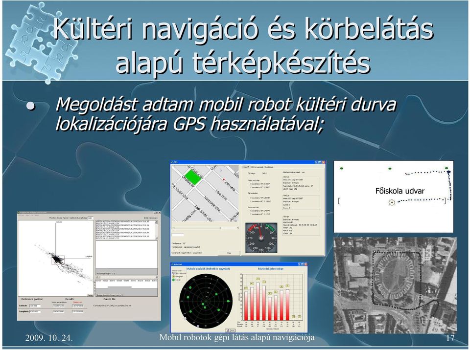 lokalizációjára GPS használaával; Főiskola udvar