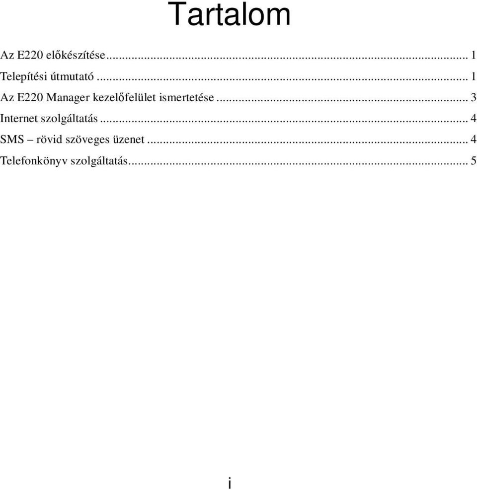 .. 1 Az E220 Mnger kezelıfelület ismertetése.