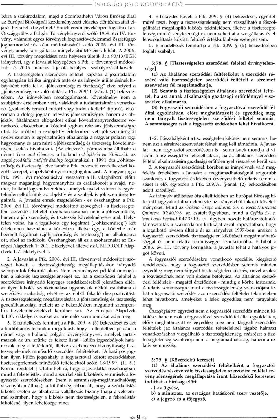 törvény, valamint egyes törvények fogyasztóvédelemmel összefüggő jogharmonizációs célú módosításáról szóló 2006. évi III.