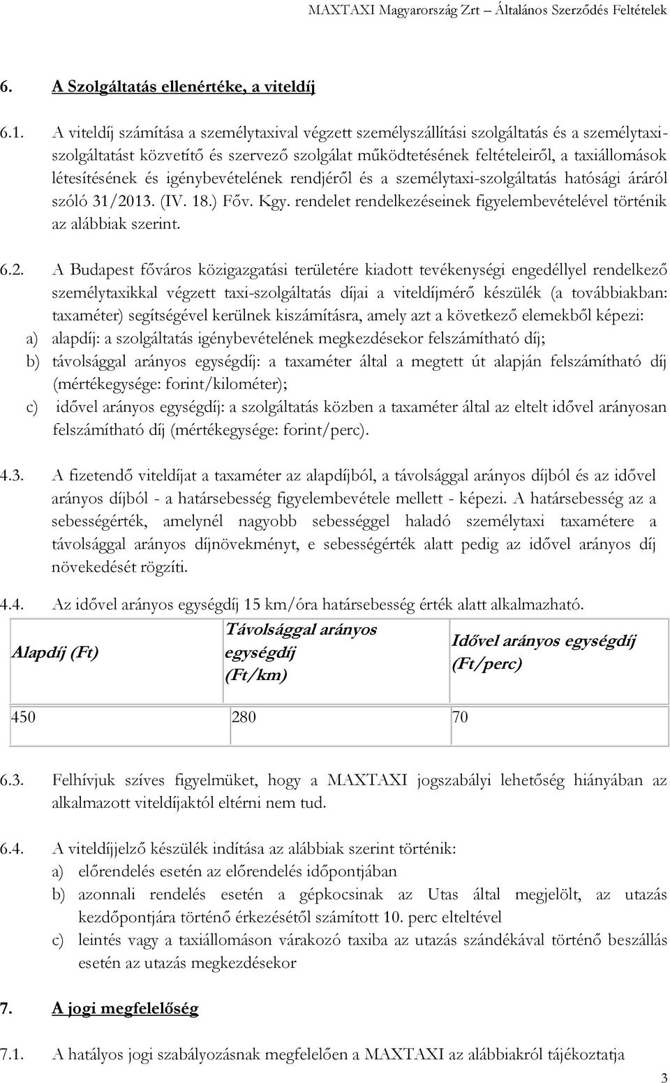 és igénybevételének rendjéről és a személytaxi-szolgáltatás hatósági áráról szóló 31/20