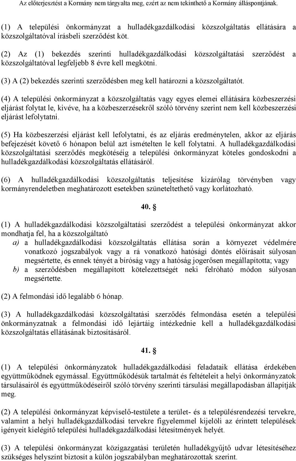 (3) A (2) bekezdés szerinti szerződésben meg kell határozni a közszolgáltatót.