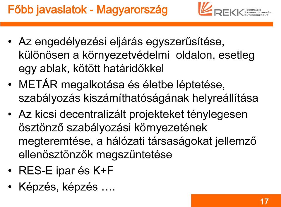 kiszámíthatóságának helyreállítása Az kicsi decentralizált projekteket ténylegesen ösztönző szabályozási