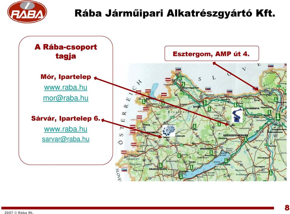 4. Mór, Ipartelep www.raba.hu mor@raba.