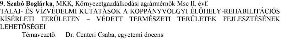 ÉLŐHELY-REHABILITÁCIÓS KÍSÉRLETI TERÜLETEN VÉDETT TERMÉSZETI