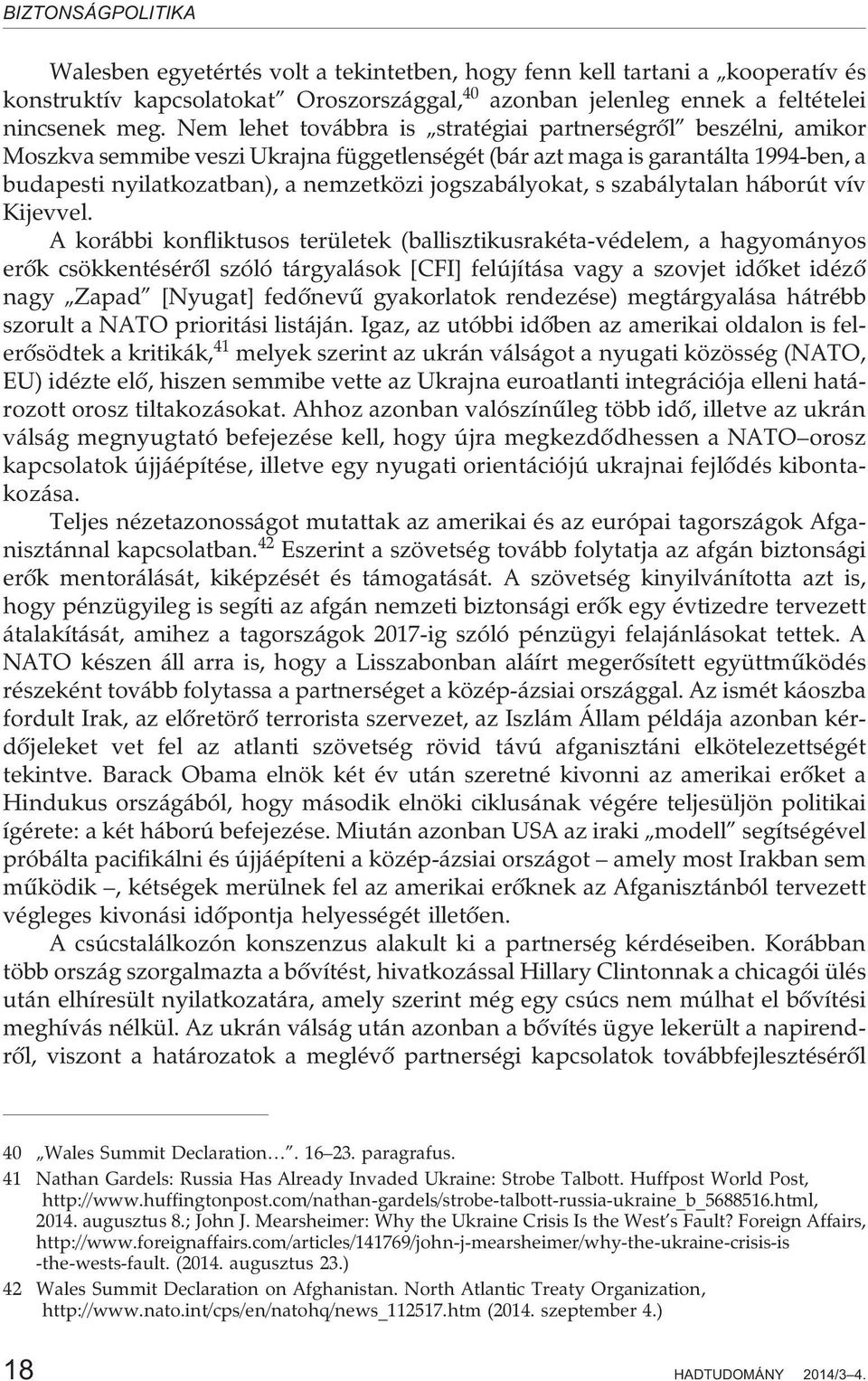 jogszabályokat, s szabálytalan háborút vív Kijevvel.