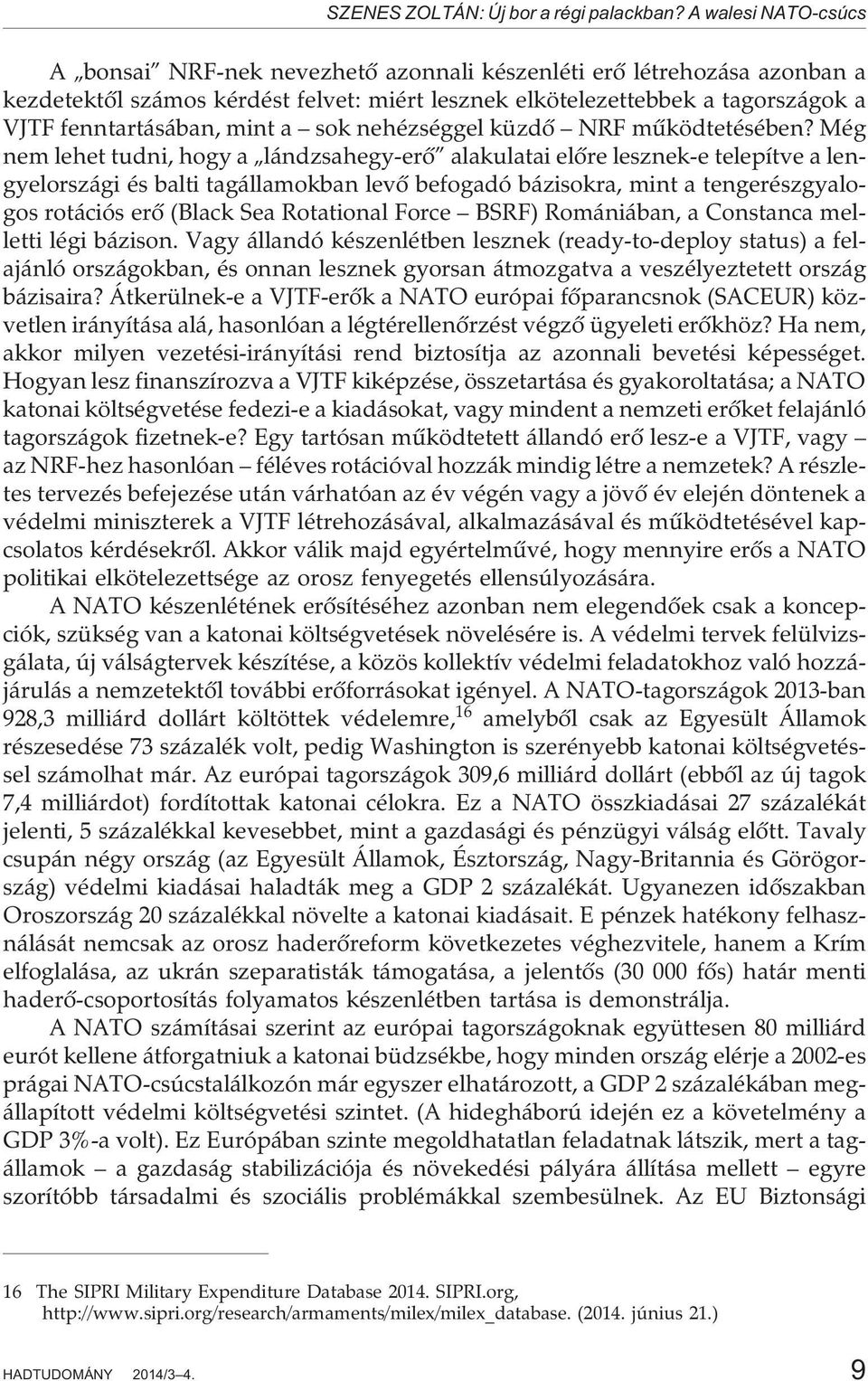 mint a sok nehézséggel küzdõ NRF mûködtetésében?