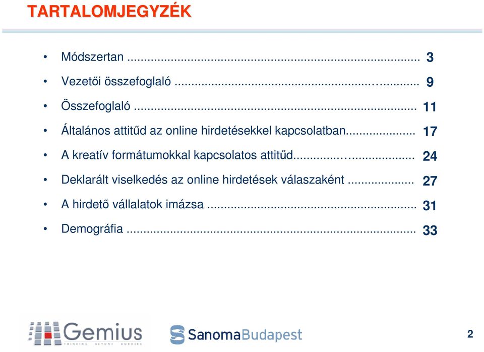 .. A kreatív formátumokkal kapcsolatos attitd.