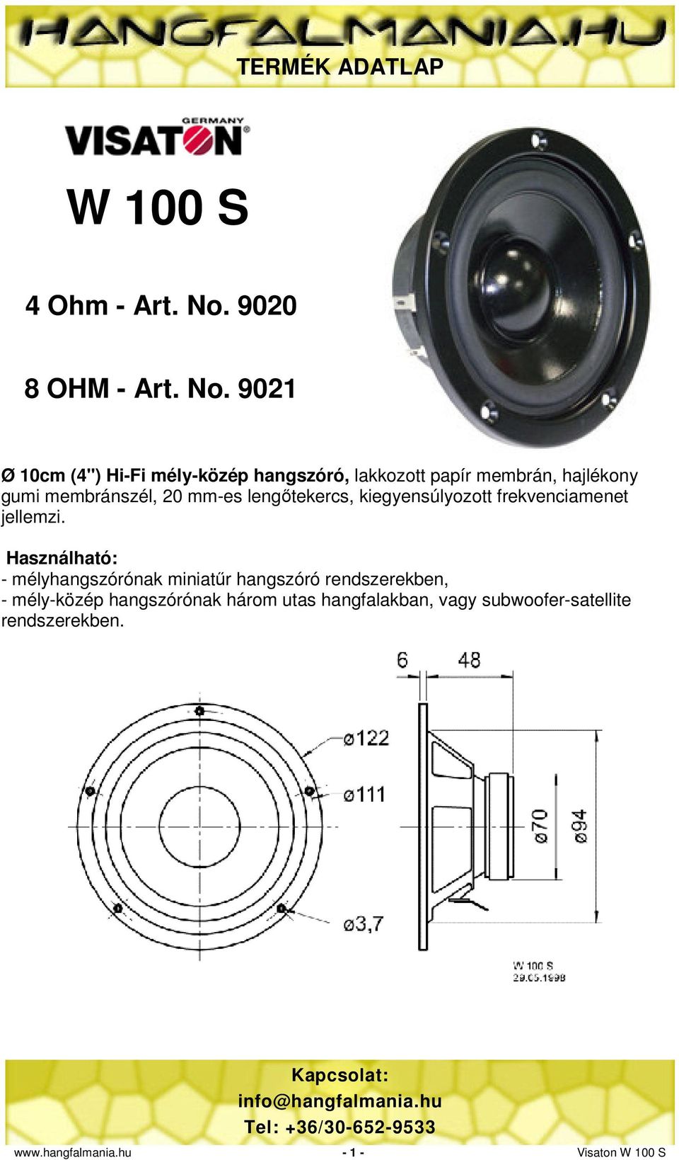 9021 Ø 10cm (4") Hi-Fi mély-közép hangszóró, lakkozott papír membrán, hajlékony gumi membránszél, 20