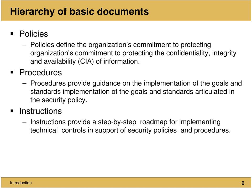 Procedures Procedures provide guidance on the implementation of the goals and standards implementation of the goals and standards