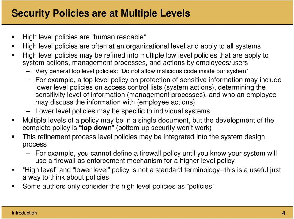For example, a top level policy on protection of sensitive information may include lower level policies on access control lists (system actions), determining the sensitivity level of information