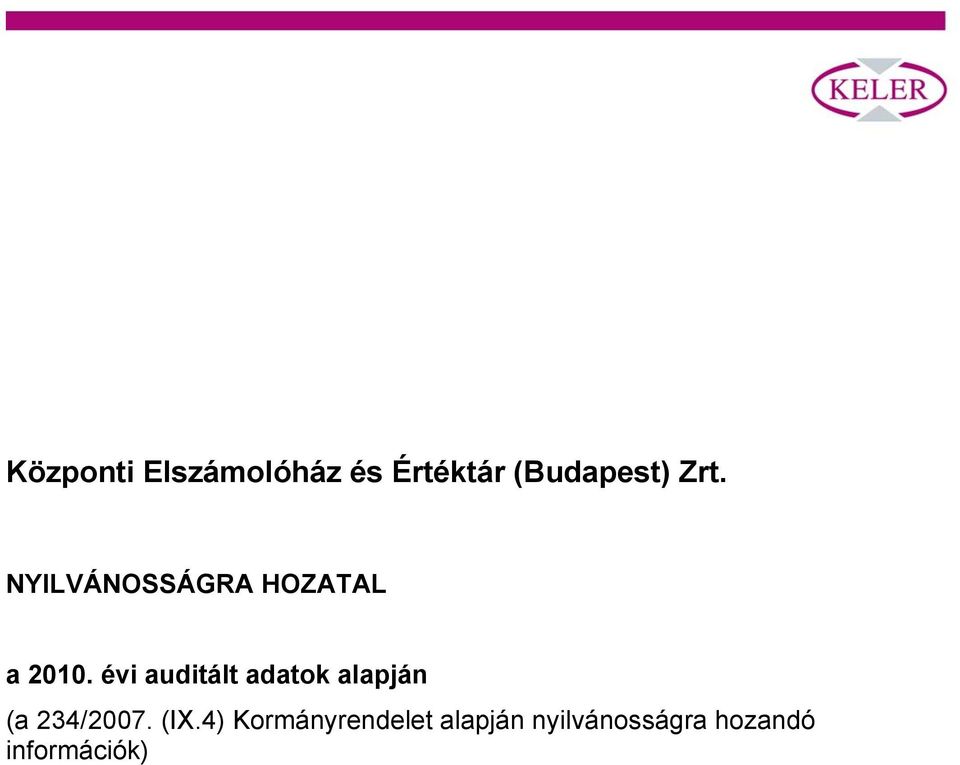 évi auditált adatok alapján (a 234/2007. (IX.