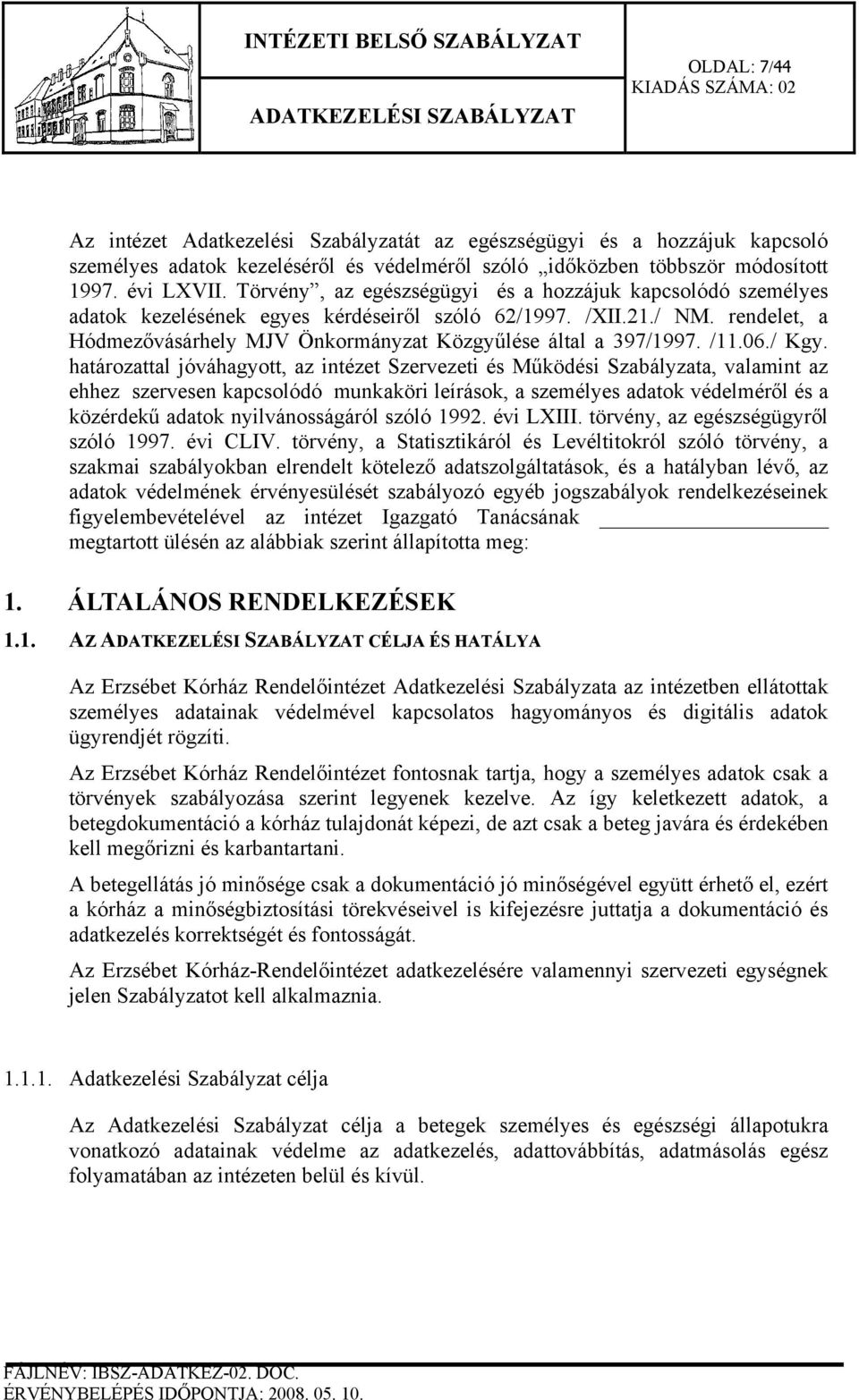 rendelet, a Hódmezővásárhely MJV Önkormányzat Közgyűlése által a 397/1997. /11.06./ Kgy.