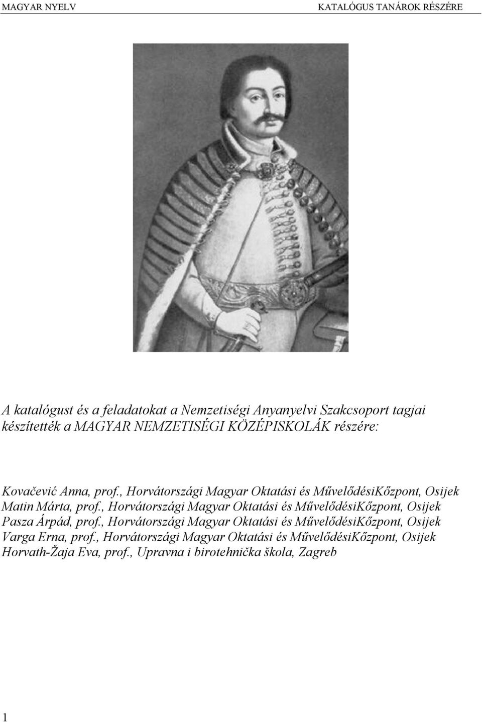 , Horvátországi Magyar Oktatási és MűvelődésiKőzpont, Osijek Pasza Árpád, prof.