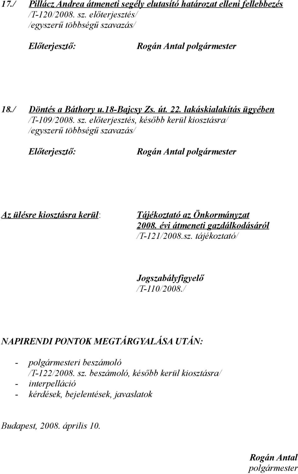 évi átmeneti gazdálkodásáról /T-121/2008.sz. tájékoztató/ Jogszabályfigyelő /T-110/2008.