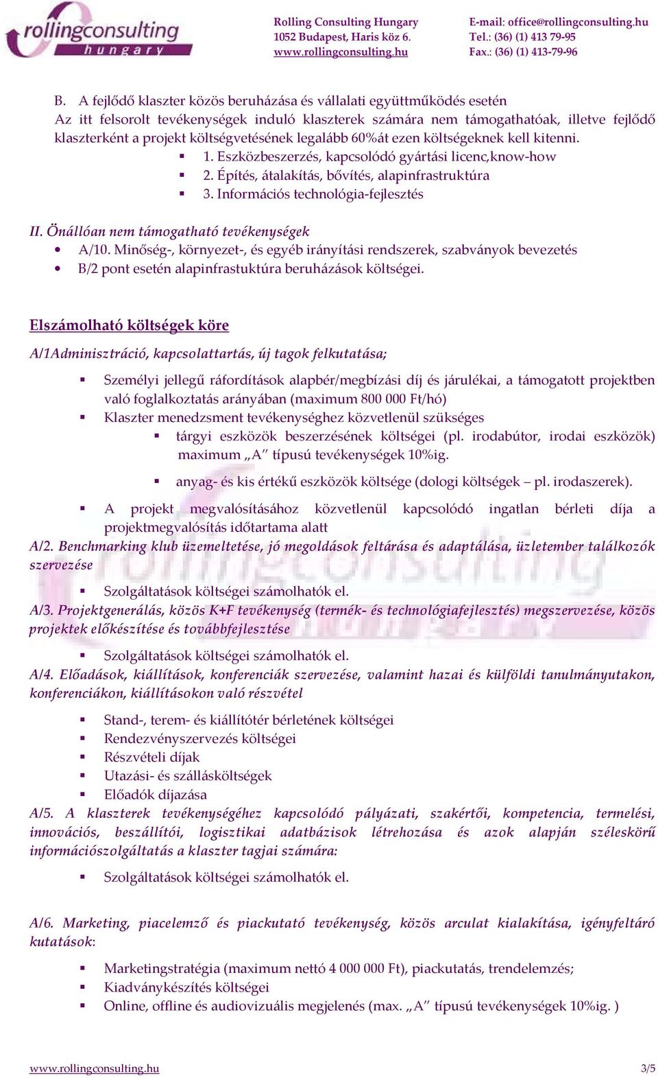 Információs technológia-fejlesztés II. Önállóan nem támogatható tevékenységek A/10.