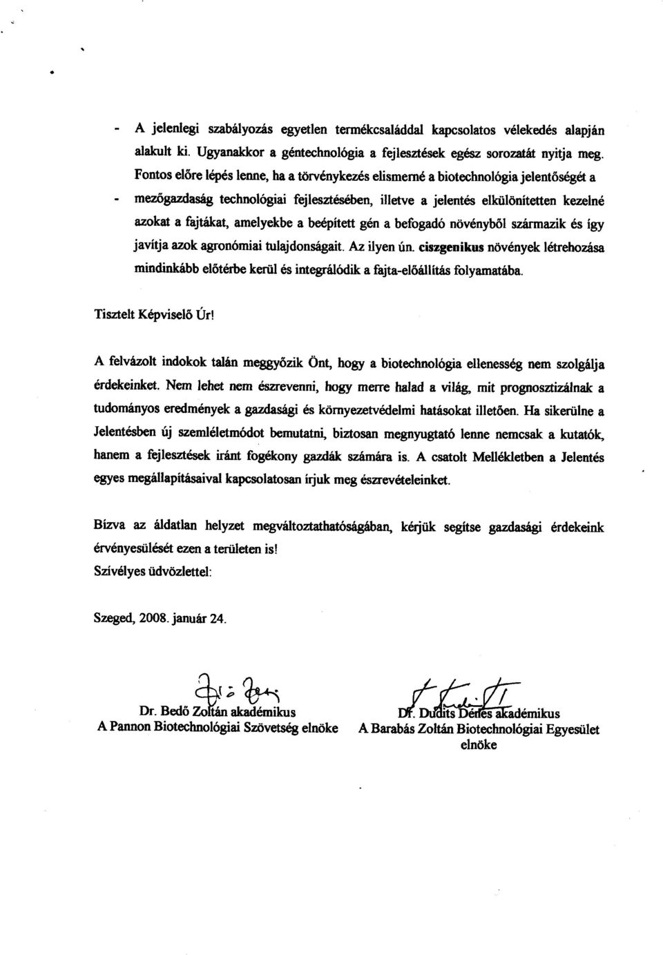 amelyekbe a beépített gén a befogadó növényből származik és íg y javítja azok agronómiai tulajdonságait. Az ilyen ún.