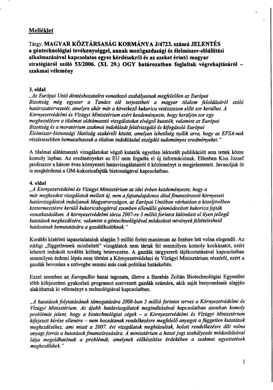 (XI. 29.) OGY határozatban foglaltak végrehajtásáról szakmai vélemény 3.