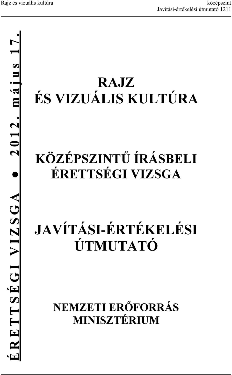 RAJZ ÉS VIZUÁLIS KULTÚRA KÖZÉPSZINTŰ ÍRÁSBELI