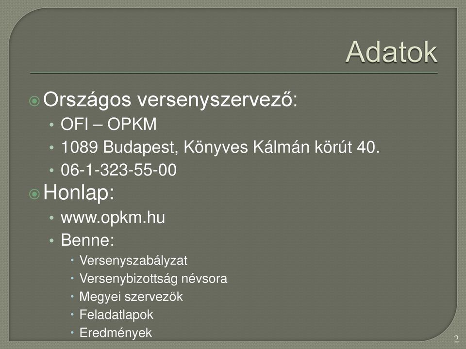 06-1-323-55-00 Honlap: www.opkm.