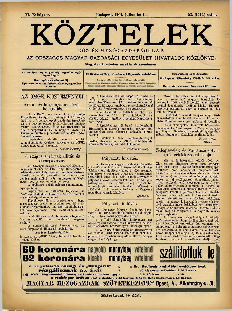 Gazdasági Egyesület tulajdona. Szerkesztőség és kiadóhivatal: Budapest (Közteleit), fíllől-út 85. szán Kéziratokat a szerkesztőség nem küld vissza. AZ OMGE. KÖZLEMÉNYEI.