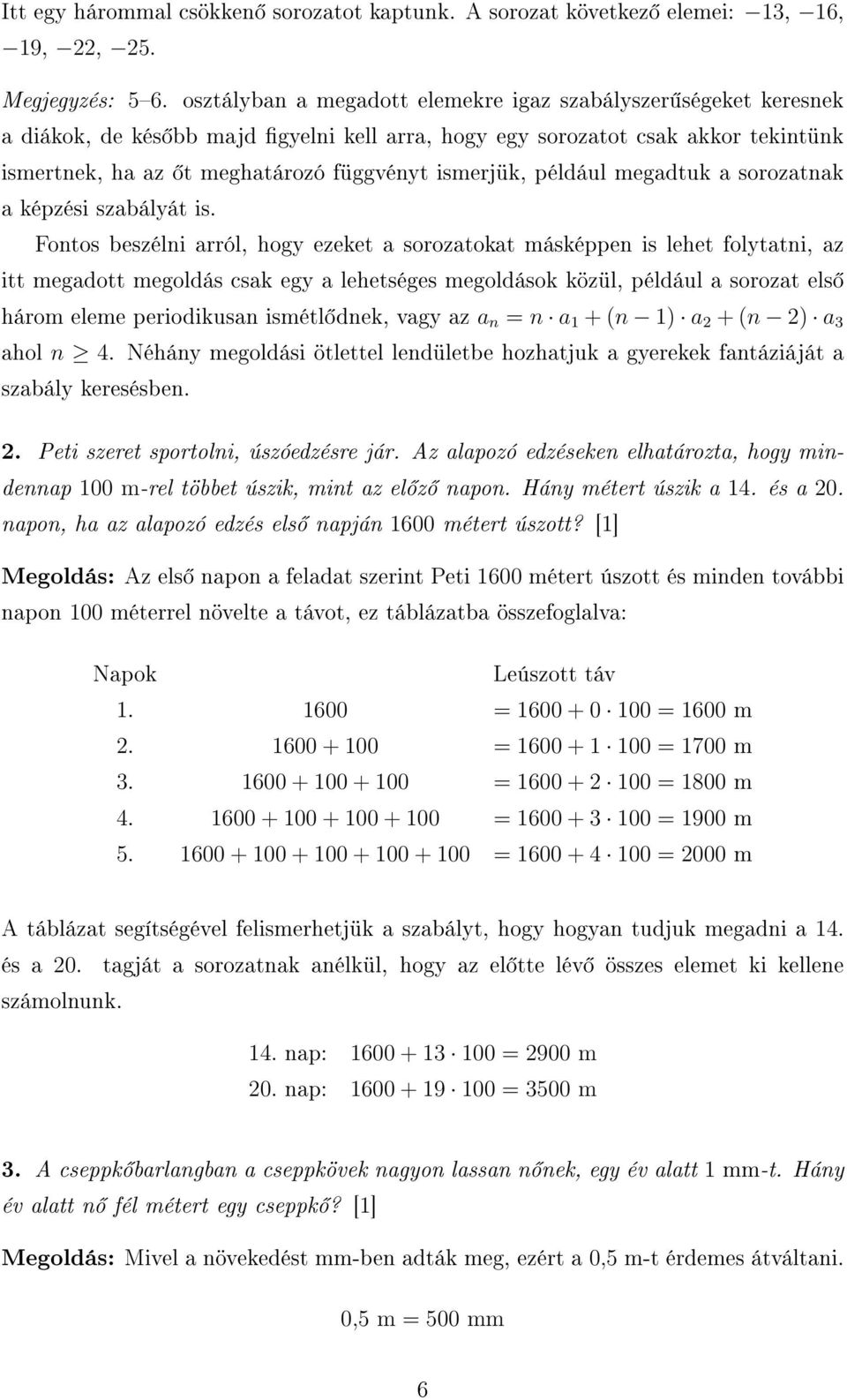 például megadtuk a sorozatnak a képzési szabályát is.