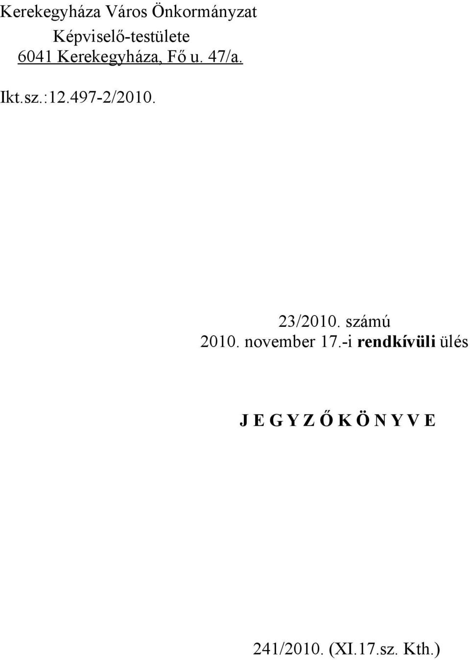 497-2/2010. 23/2010. számú 2010. november 17.