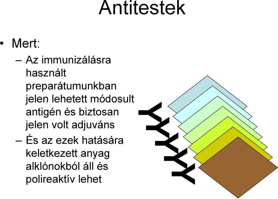 és biztosan jelen volt adjuváns És az ezek