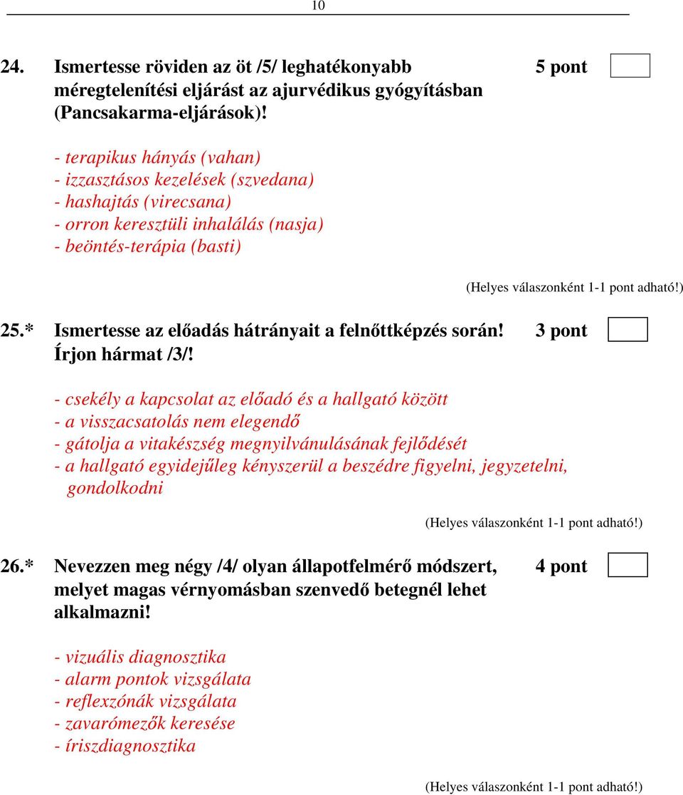 * Ismertesse az el adás hátrányait a feln ttképzés során! 3 pont Írjon hármat /3/!