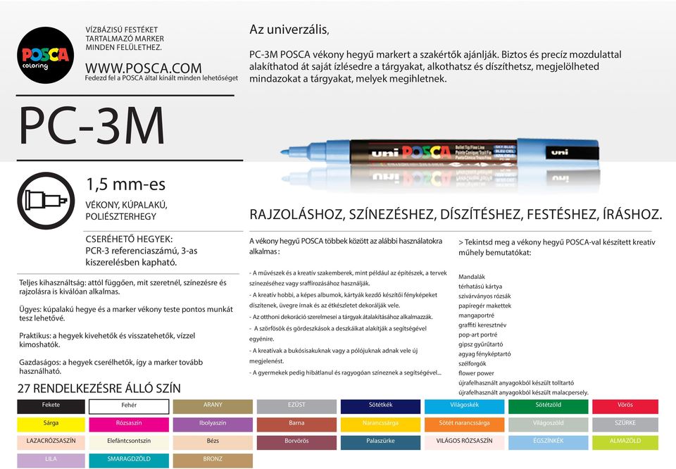 PC-3M 1,5 mm-es VÉKONY, KÚPALAKÚ, POLIÉSZTERHEGY RAJZOLÁSHOZ, SZÍNEZÉSHEZ, DÍSZÍTÉSHEZ, FESTÉSHEZ, ÍRÁSHOZ.