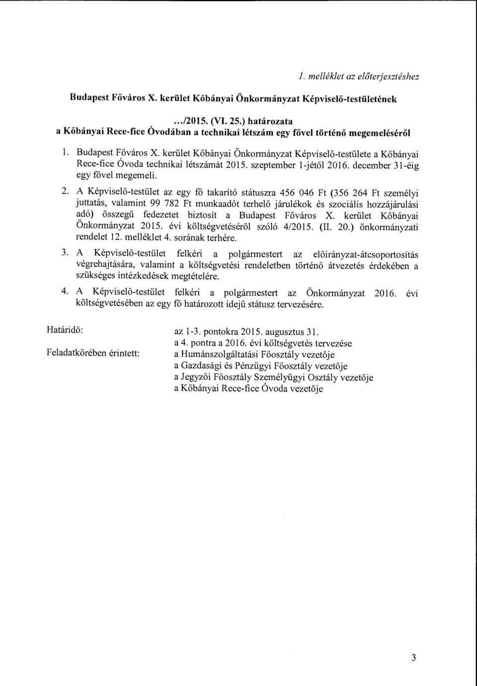 kerüet Kőbányai Önkormányzat Képviseőtestüete a Kőbányai Recefice Óvoda technikai étszámát 20