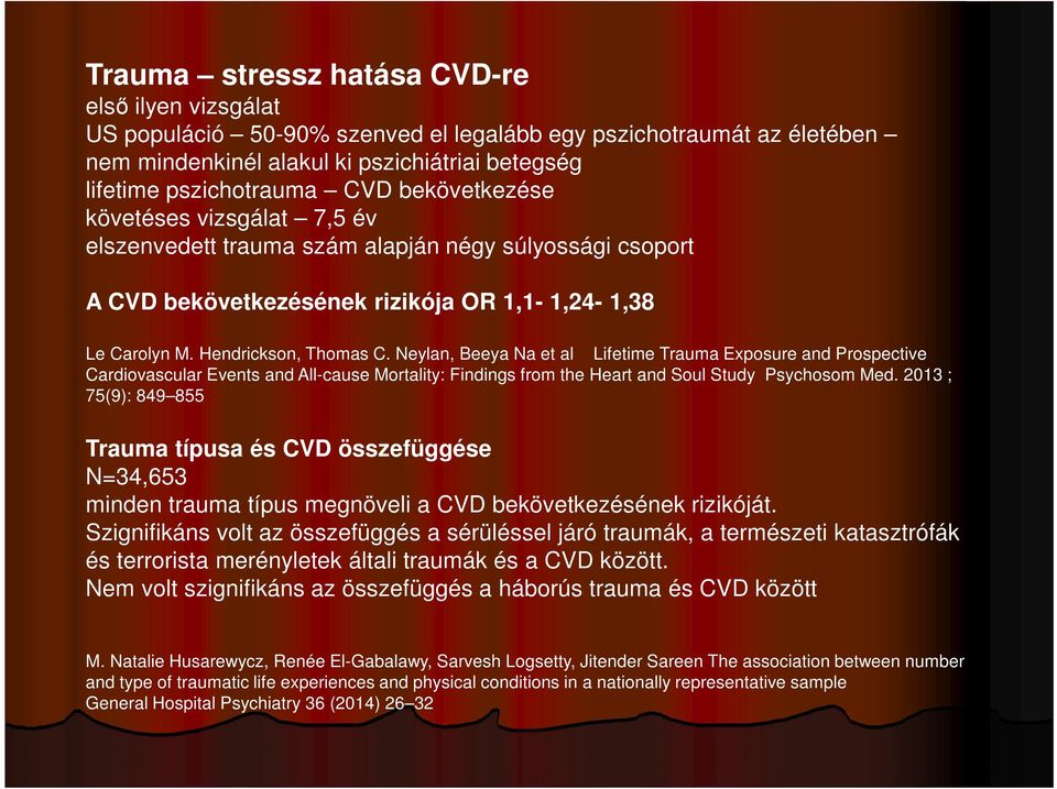 Neylan, Beeya Na et al Lifetime Trauma Exposure and Prospective Cardiovascular Events and All-cause Mortality: Findings from the Heart and Soul Study Psychosom Med.