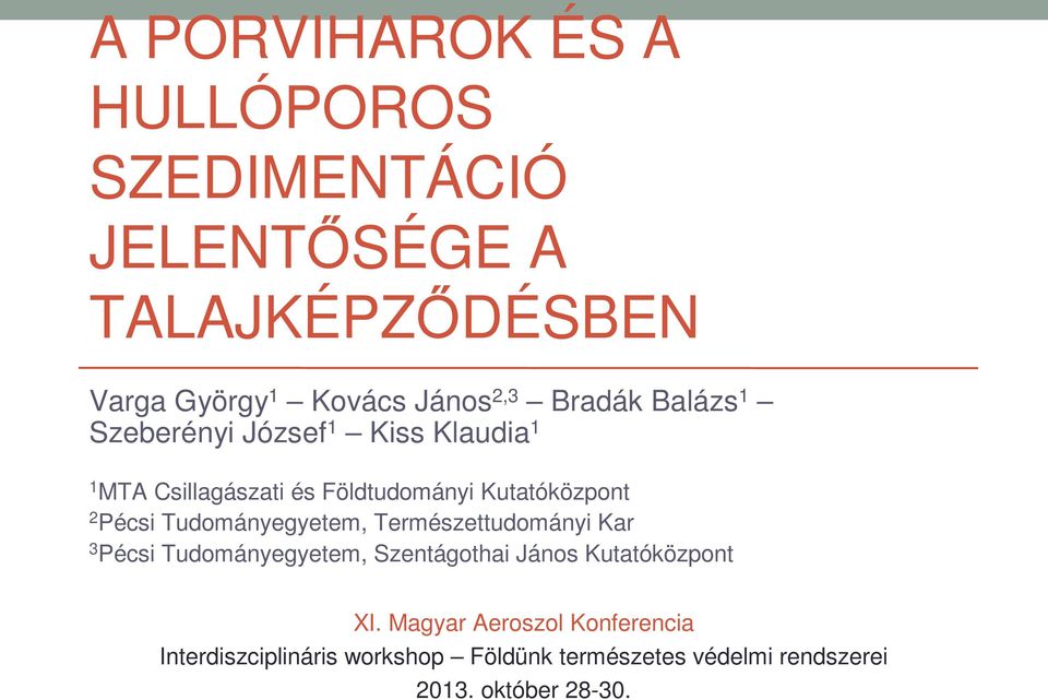 Pécsi Tudományegyetem, Természettudományi Kar 3 Pécsi Tudományegyetem, Szentágothai János Kutatóközpont XI.