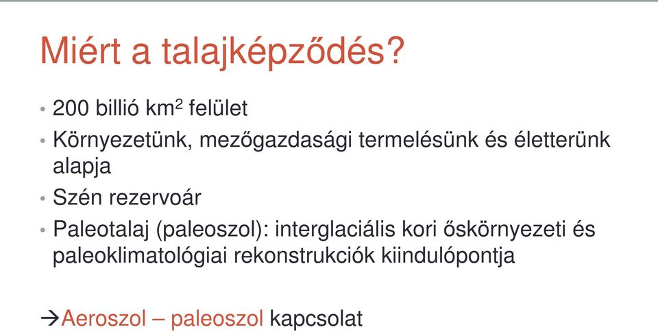 és életterünk alapja Szén rezervoár Paleotalaj (paleoszol):