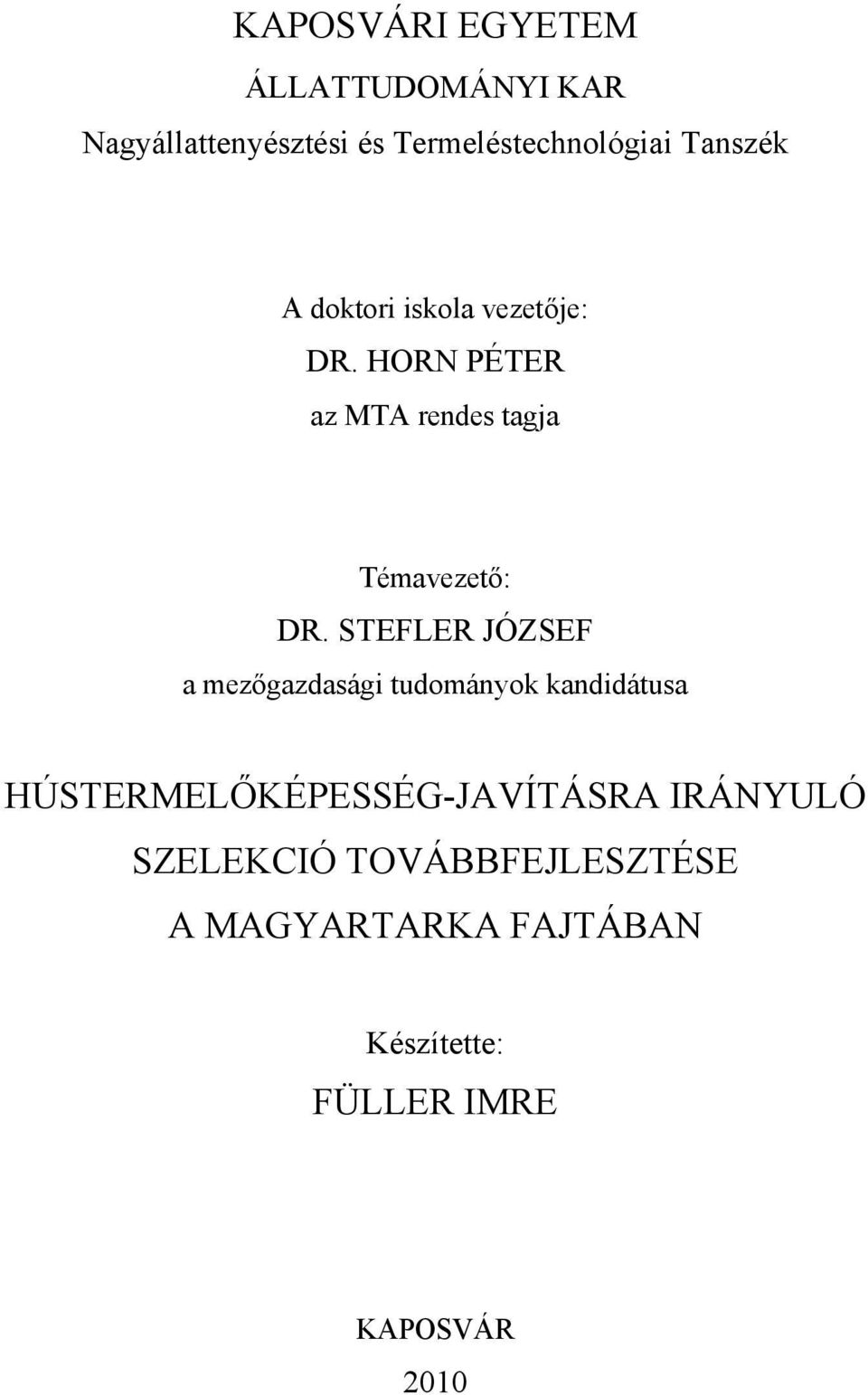 STEFLER JÓZSEF a mezőgazdasági tudományok kandidátusa HÚSTERMELŐKÉPESSÉG-JAVÍTÁSRA IRÁNYULÓ SZELEKCIÓ