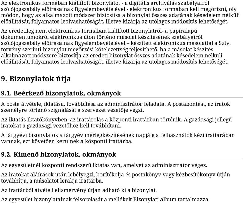 Az eredetileg nem elektronikus formában kiállított bizonylatról- a papíralapú dokumentumokról elektronikus úton történő másolat készítésének szabályairól szólójogszabály előírásainak