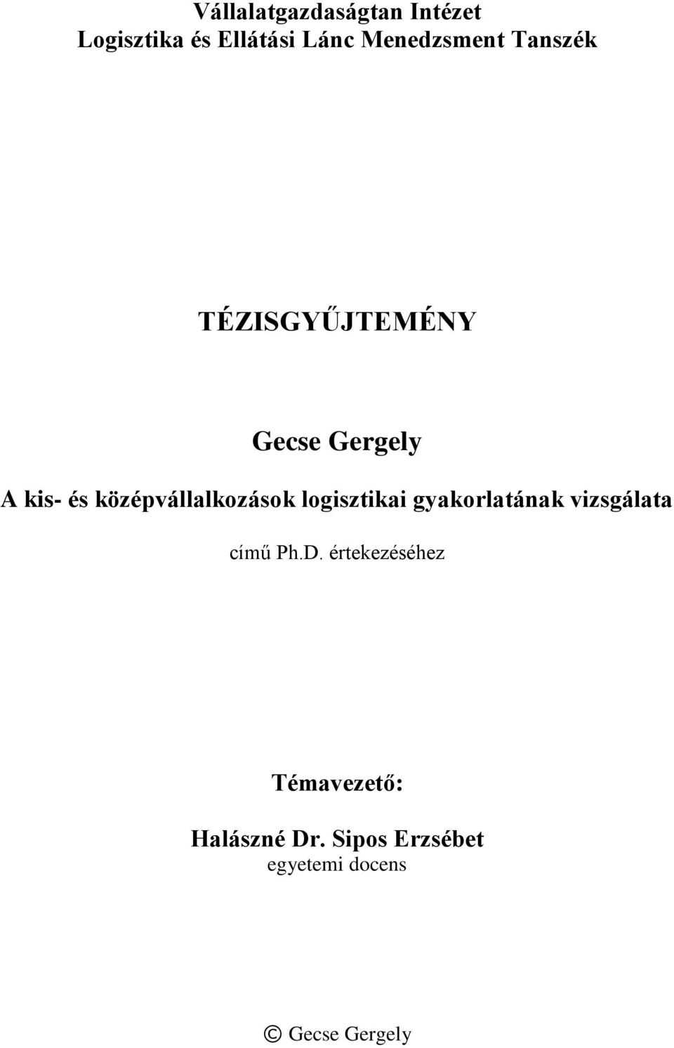 középvállalkozások logisztikai gyakorlatának vizsgálata című Ph.D.